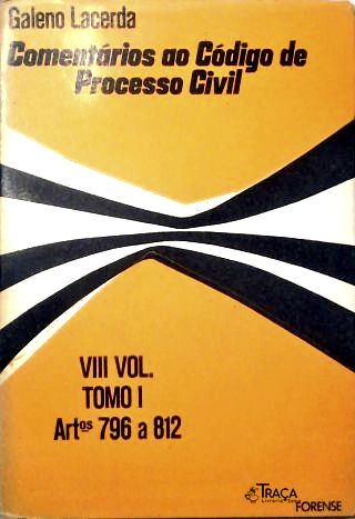 Comentários ao Código de Processo Civil - Vol. 8 Tomo I