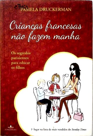 Crianças Francesas Não Fazem Manha