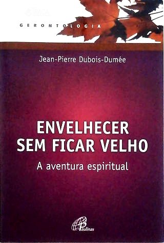 Envelhecer sem Ficar Velho