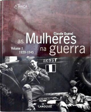 Muleres na Guerra (1939-1945) - Vol. 1