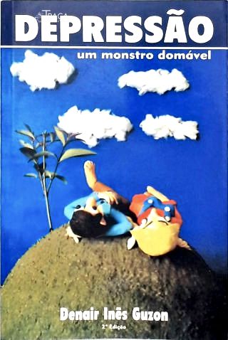 Depressão: Um Monstro Domável
