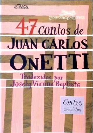 47 Contos De Juan Carlos Onetti
