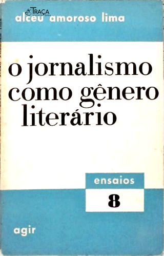 O Jornalismo como Gênero Literário