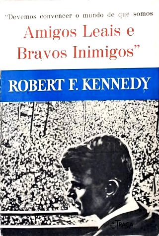 Amigos Leais E Bravos Inimigos
