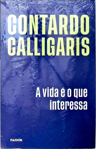 A vida é o que interessa