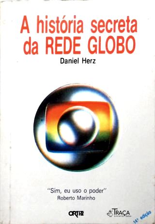 A História Secreta Da Rede Globo
