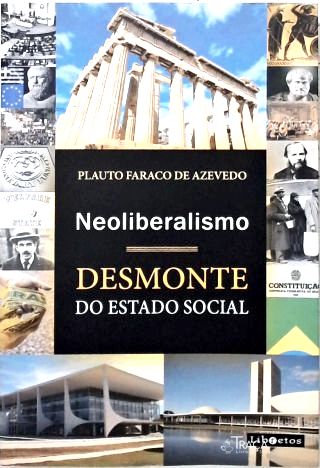 Neoliberalismo: Desmonte Do Estado Social