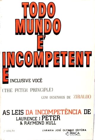 Todo Mundo é Incompetente, Inclusive Você