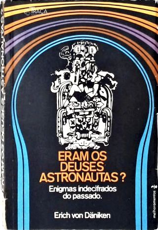 Eram os Deuses Astronautas?
