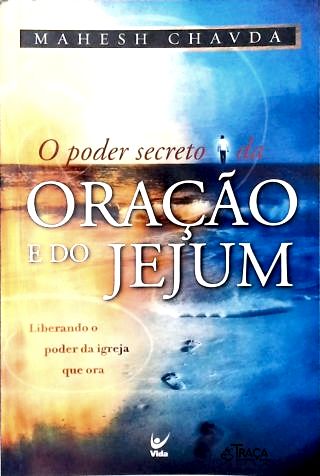 O Pode Secreto da Oração e do Jejum