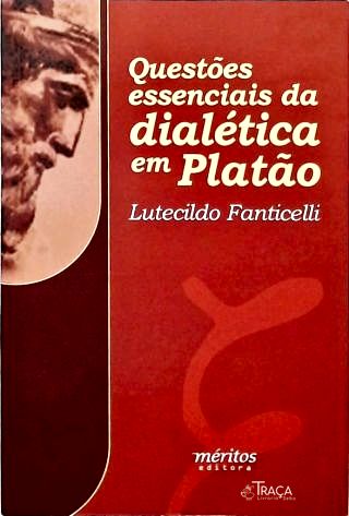 Questões essenciais da Dialética em Platão