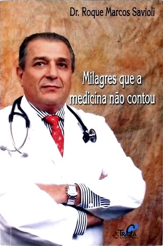 Milagres Que A Medicina Não Contou