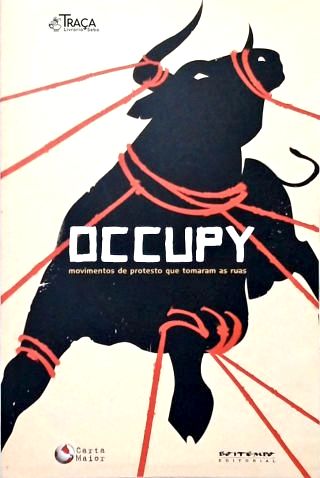 Occupy: Movimentos E Protesto Que Tomaram As Ruas