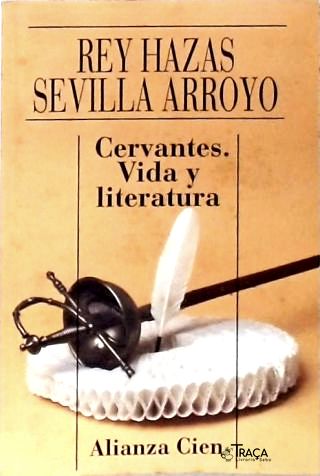 Cervantes: Vida y literatura