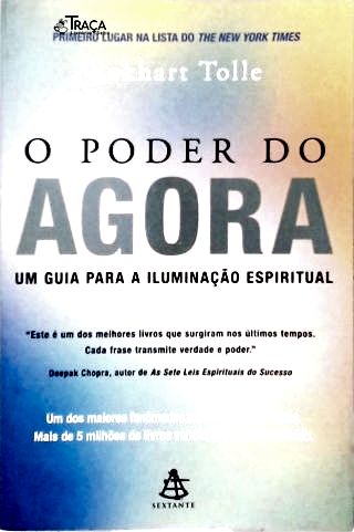O Poder Do Agora: Um Guia Para A Iluminação Espiritual