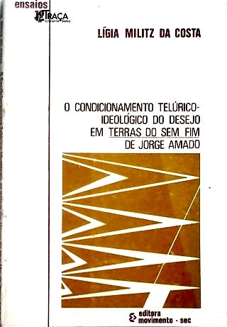 O Condicionamento Telúrico-ideológico do desejo em Terras Do Sem Fim de Jorge Amado
