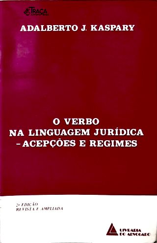 O Verbo na Linguagem Jurídica: Acepções e Regimes
