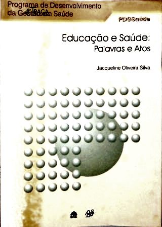 Educação e Saúde: Palavras e Atos (Autografado)