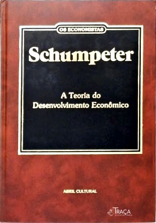A Teoria Do Desenvolvimento Econômico
