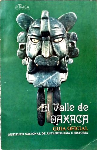 El Valle de Oaxaca: Guia Oficial