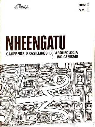 Nheengatu: Cadernos Brasileiros de Arqueologia e Indigenismo - Nº 1 (Ano I)