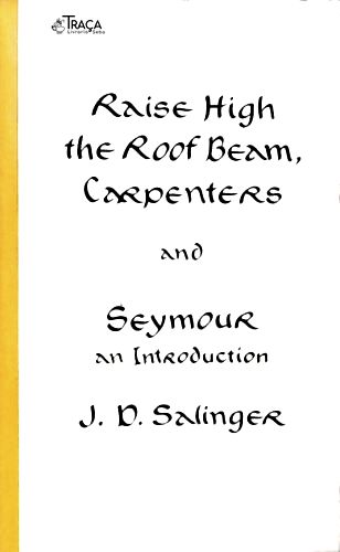 Raise High the Roof Beam, Carpenters and Seymour: An Introduction