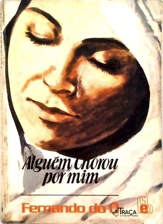 Alguém Chorou Por Mim