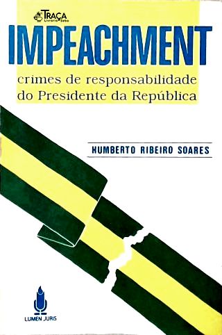 Impeachment: Crimes de responsabilidade do Presidente da República