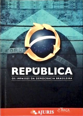 República - os Impasses da Democracia Brasileira