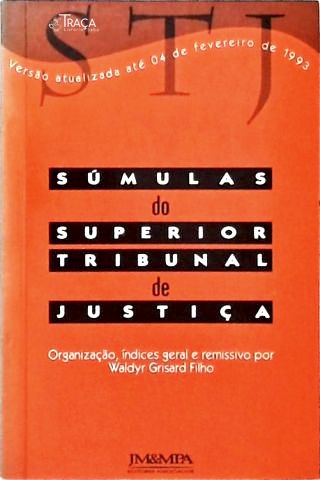 Súmulas do Tribunal Superior de Justiça atualizadas até 04-02-93