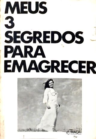 Meus 3 Segredos para Emagrecer