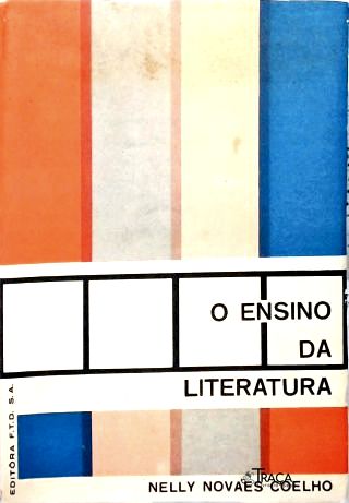 O Ensino Da Literatura (Sugestões metodológicas para o Curso Secundário e Normal)