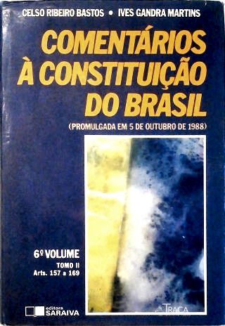 Comentarios a Constituicao do Brasil - Vol. 6 Tomo II