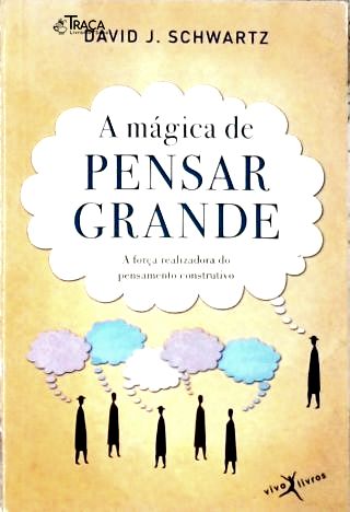 A Mágica De Pensar Grande
