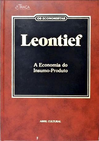A Economia do Insumo-Produto