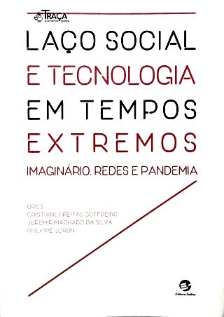 Laço Social E Tecnologia Em Tempos Extremos