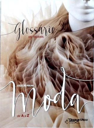 Glossário de Tecidos - Coleção Folha Moda de a A a Z