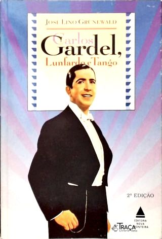 Carlos Gardel, Lunfardo E Tango