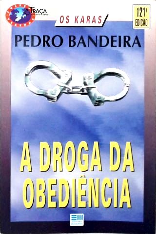 A Droga Da Obediência