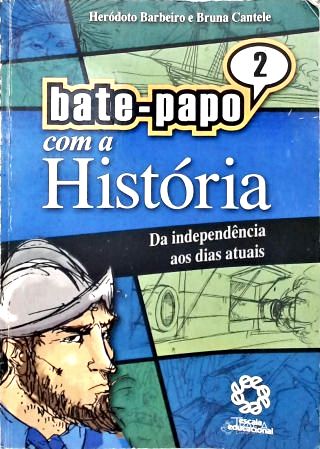 Bate-papo Com A História - Vol. 2
