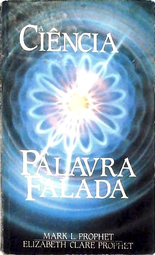 A Ciência da Palavra Falada