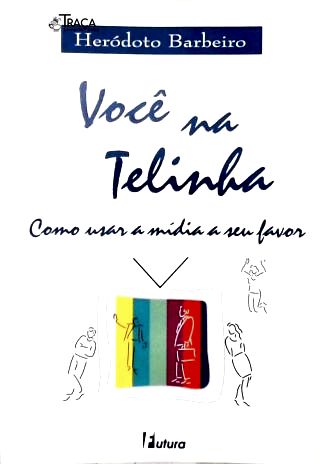 Você na Telinha: Como Usar a Mídia a Seu favor