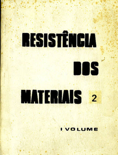 RESISTÊNCIA DOS MATERIAIS 2 (1° VOLUME)