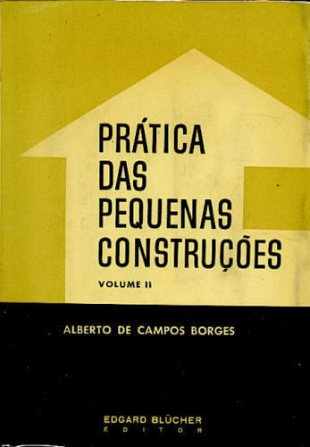 PRÁTICA DAS PEQUENAS CONSTRUÇÕES (VOL. II)