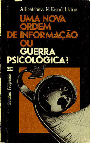 UMA NOVA ORDEM DE INFORMAÇÃO OU GUERRA PSICOLÓGICA?