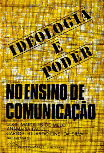 IDEOLOGIA E PODER NO ENSINO DE COMUNICAÇÃO