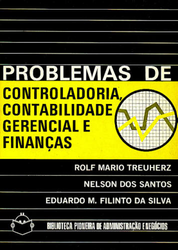 PROBLEMAS DE CONTROLADORIA, CONTABILIDADE GERENCIAL E FINANÇAS