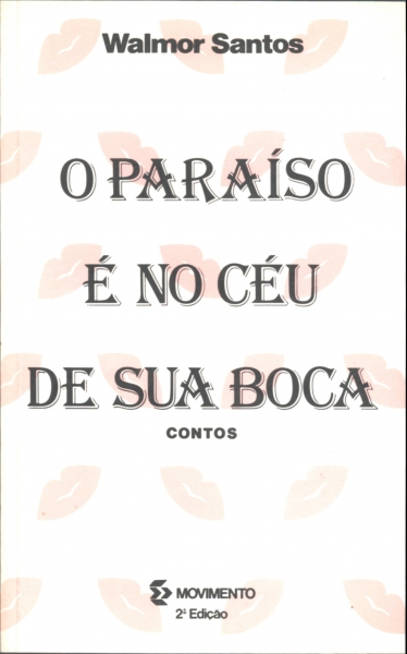 O PARAÍSO É NO CÉU DE SUA BOCA