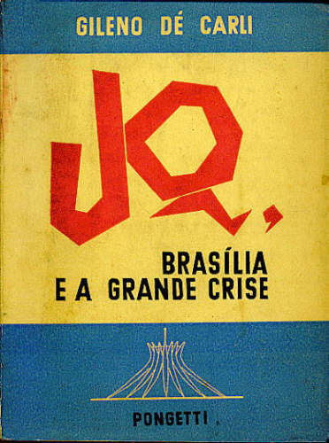 JQ, BRASÍLIA E A GRANDE CRISE - Autografado