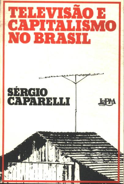 Televisão E Capitalismo No Brasil